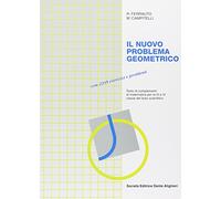 Il nuovo problema geometrico. Testo di complementi di matematica. Per la 3ª e 4ª classe del Liceo scientifico