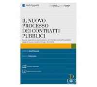 Il nuovo processo dei contratti pubblici. Guida operativa al processo e al rito dei contratti pubblici dopo il nuovo codice (D.Lgs. 36/2023). Con aggiornamento online