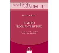 Il nuovo processo tributario. Aggiornato alla L. 130/2022 ed al D.Lgs. 149/2022