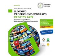 Il nuovo Professione geografo. Obiettivo 2030. Per le Scuole superiori. Con e-book. Con espansione online