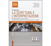Il nuovo scrittura e interpretazione. Ediz. arancione. Per le Scuole superiori. Con espansione online. Modernità e contemporaneità (dal 1925 ai nostri giorni) (Vol. 6)
