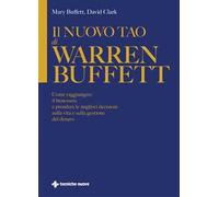 Il nuovo Tao di Warren Buffett. Come raggiungere il benessere e prendere le migliori decisioni sulla vita e sulla gestione del denaro