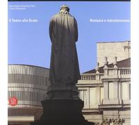 Il Teatro alla Scala. Restauro e ristrutturazione