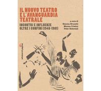 Il Nuovo Teatro e l'avanguardia teatrale. Incontri e influenze oltre i confini (