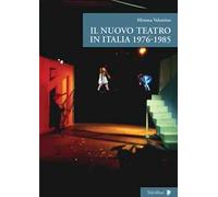 Il nuovo teatro in Italia 1976-1985