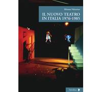 Il nuovo teatro in Italia 1976-1985