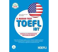 Il nuovo test TOEFL iBT. Manuale di preparazione con esercizi svolti. Con 5 CD Audio