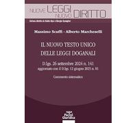Il nuovo testo unico delle leggi doganali. D.lgs. 26 settembre 2024 n. 141 aggiornato con il D.lgs. 12 giugno 2025 n. 81. Commento sistematico