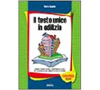 Il nuovo testo unico in edilizia. Con CD-ROM