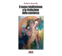 Il nuovo totalitarismo e la rivoluzione della coscienza