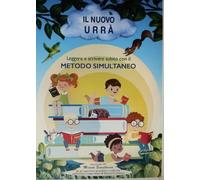 il nuovo Urrà. Leggere e scrivere subito con il Metodo Simultaneo. Per la Scuola elementare