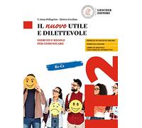 Il nuovo utile e dilettevole. Esercizi e regole per comunicare. Con e-book. Con espansione online. Vol. B2-C2