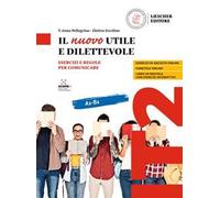 Il nuovo utile e dilettevole. Esercizi e regole per comunicare. Vol. A1-B1