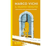 Il nuovo venuto. Una nuova indagine del commissario Bordelli