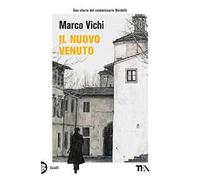 Il nuovo venuto. Una nuova indagine del commissario Bordelli