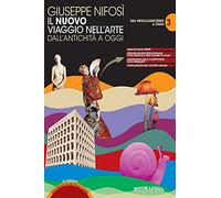 Il nuovo Viaggio nell'arte. Con CLIL history of art per 5° anno delle Scuo...