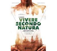 Il nuovo Vivere secondo natura. Nuova ediz.