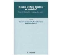 Il nuovo welfare toscano: un modello? La sanità che cambia e le prospettive future