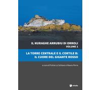 Il nuraghe Arrubiu di Orroli. Vol. 1 - Perra M. (cur.); Lo Schiavo F. (cur.)