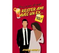 Il n'y a pas de mal a rester ami avec un ex... Enfin je crois !: POCHE