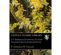 Il P. Domenico Ottomano ( Fu Vero Principe?) Saggio Storico-Critico