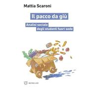Il pacco da giù. Analisi sociale degli studenti fuori sede - Scaroni Mattia