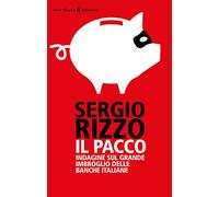 Il pacco. Indagine sul grande imbroglio delle banche italiane