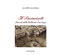 Il Paciarisott. Ricordi della Gallarate d’un tempo