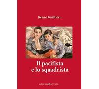 Il pacifista e lo squadrista