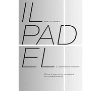 Il padel e l'evoluzione interiore. Come lo sport può risvegliare la consapevolezza