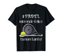 Il PADEL mi rende felice tu non tanto, funny simpatica PADEL Maglietta