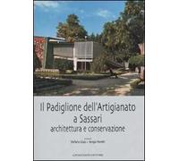 Il padiglione dell'artigianato a Sassari. Architettura e conservazione. Ediz. illustrata