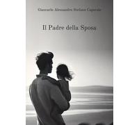 Il padre della sposa - 2025 - StreetLib