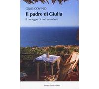 Il padre di Giulia. Il coraggio di non arrendersi