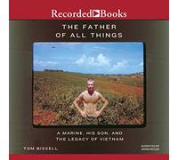 Il padre di tutte le cose: un marine, suo figlio e l'eredità del Vietnam