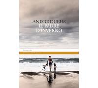 Libri Andre Dubus - Il Padre D'inverno. Ediz. Integrale