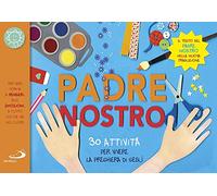 Il Padre nostro. 30 attività per vivere la preghiera di Gesù