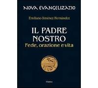 Il Padre nostro. Fede, orazione e vita