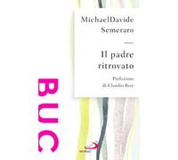 Il padre ritrovato. Padre Nostro tra cielo e terra