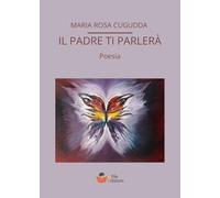 IL PADRE TI PARLERÀ: Poesia