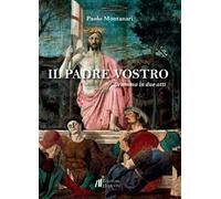 Il padre vostro. Dramma in due atti