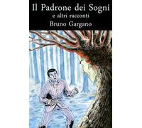 Il padrone dei sogni e altri racconti