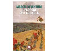 Il padrone dell'agricola - Venturi Marcello