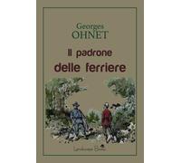 Il padrone delle ferriere - Ohnet Georges