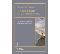 Il paesaggio che ci riguarda. Un progetto collettivo, un metodo sovversivo