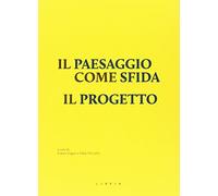 Il paesaggio come sfida. Il progetto