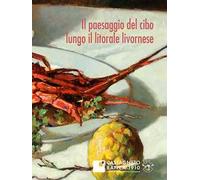 Il paesaggio del cibo lungo il litorale livornese