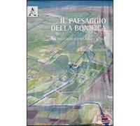 Il paesaggio della bonifica. Architetture e paesaggi d'acqua