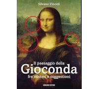 Il paesaggio della Gioconda fra misteri e suggestioni