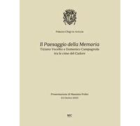 Il paesaggio della memoria. Tiziano Vecellio e Domenico Campagnola tra le cime del Cadore. Ediz. bilingue